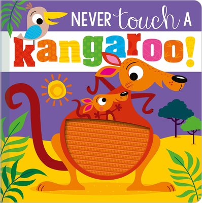 Never Touch a Kangaroo! - Make Believe Ideas Ltd