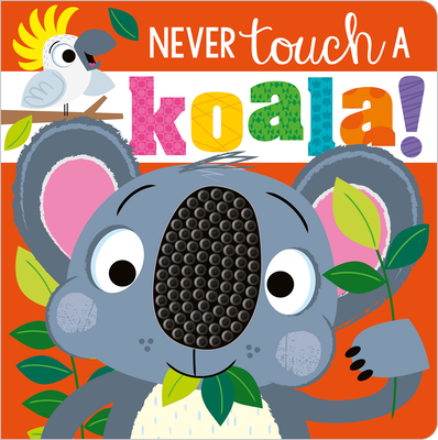 Never Touch a Koala - Make Believe Ideas Ltd
