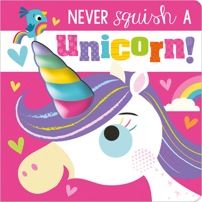 Never Squish a Unicorn! - Make Believe Ideas Ltd