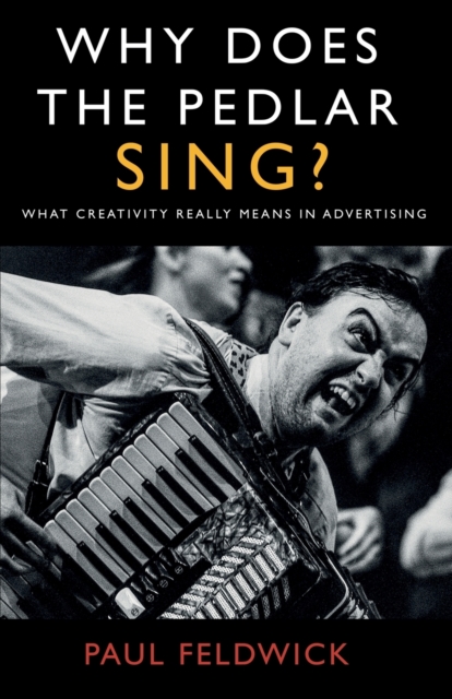 Why Does The Pedlar Sing? - Paul Feldwick