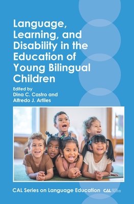 Language, Learning, and Disability in the Education of Young Bilingual Children - Dina C. Castro