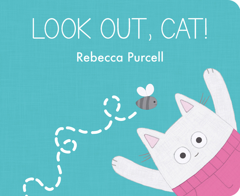 Look Out, Cat! - Rebecca Purcell