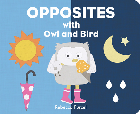 Opposites with Owl and Bird - Rebecca Purcell