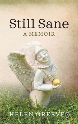 Still Sane: A Memoir - Helen Greeves