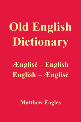 Old English Dictionary - Matthew Eagles