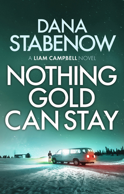Nothing Gold Can Stay, Volume 3 - Dana Stabenow
