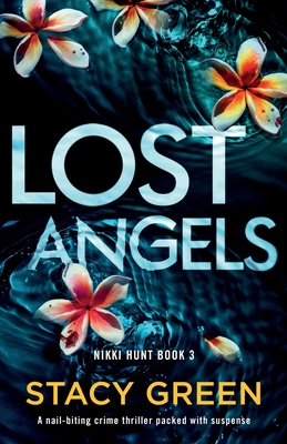 Lost Angels: A nail-biting crime thriller packed with suspense - Stacy Green