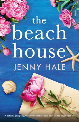The Beach House: A totally gripping, utterly romantic and emotional page-turner - Jenny Hale
