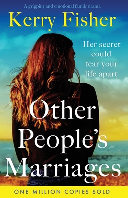 Other People's Marriages: A gripping and emotional family drama - Kerry Fisher