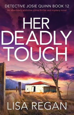 Her Deadly Touch: An absolutely addictive crime thriller and mystery novel - Lisa Regan