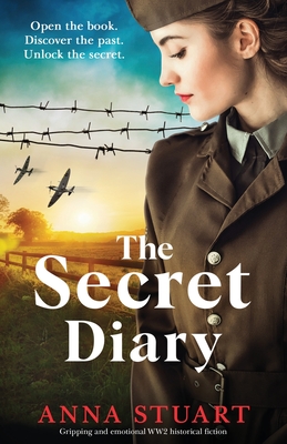 The Secret Diary: Gripping and emotional WW2 historical fiction - Anna Stuart