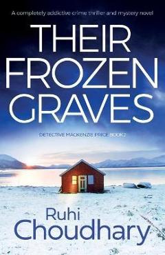 Coperta cărții 'Their Frozen Graves - Ruhi Choudhary'