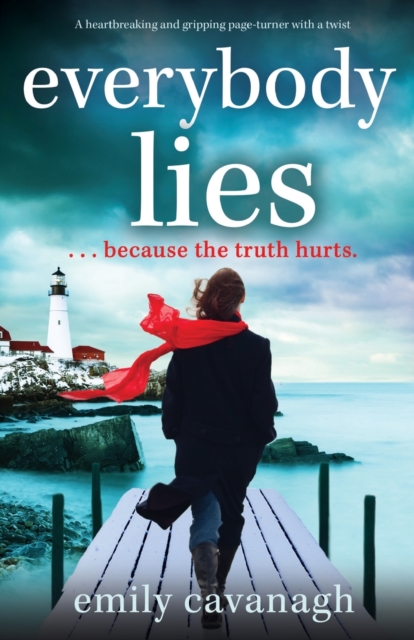 Everybody Lies: A heartbreaking and gripping page-turner with a twist - Emily Cavanagh