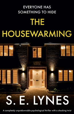 The Housewarming: A completely unputdownable psychological thriller with a shocking twist - S. E. Lynes
