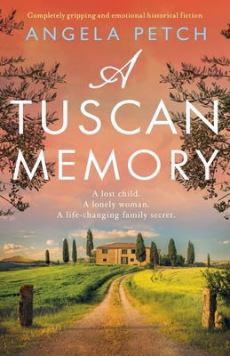 A Tuscan Memory: Completely gripping and emotional historical fiction - Angela Petch