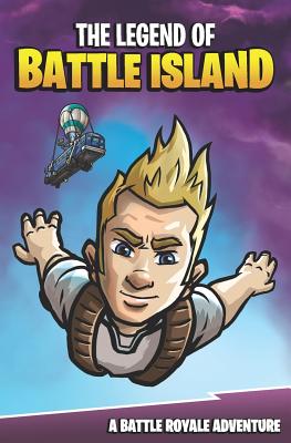 The Legend of Battle Island: A Battle Royale Adventure - Matt Korver