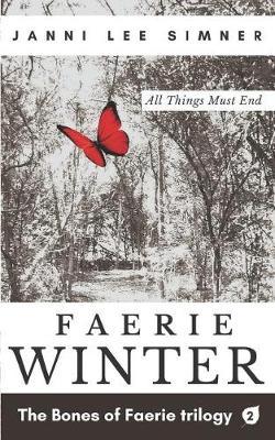 Faerie Winter: Book 2 of the Bones of Faerie Trilogy - Janni Lee Simner
