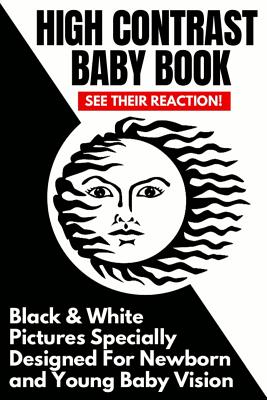 High Contrast Baby Book: Black and White Pictures Specially Designed For Newborn And Young Baby Vision - Babybright Press