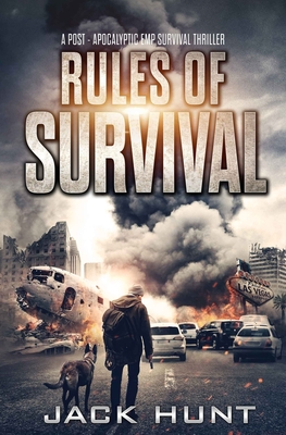 Rules of Survival: A Post-Apocalyptic EMP Survival Thriller - Jack Hunt