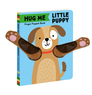 Hug Me Little Puppy: Finger Puppet Book - Chronicle Books