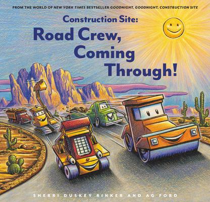 Construction Site: Road Crew, Coming Through! - Sherri Duskey Rinker