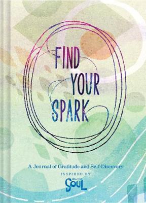 Find Your Spark: A Journal of Gratitude and Self-Discovery Inspired by Disney and Pixar's Soul (Gratitude and Positive Thinking Journal - Disney