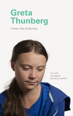Greta Thunberg: On Truth, Courage, and Saving Our Planet - Geoff Blackwell