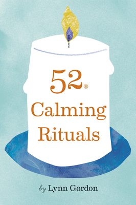 52 Calming Rituals - Lynn Gordon