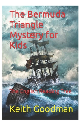 The Bermuda Triangle Mystery for Kids: The English Reading Tree - Keith Goodman