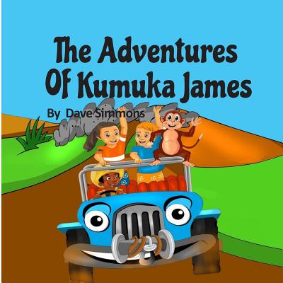 The Adventures of Kumuka James: Bedtime story fiction children's picture book(kids books boys) (best books for 6 year olds), (reading books for kids 6 - Dave Simmons