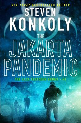 The Jakarta Pandemic: A Modern Thriller - Steven Konkoly