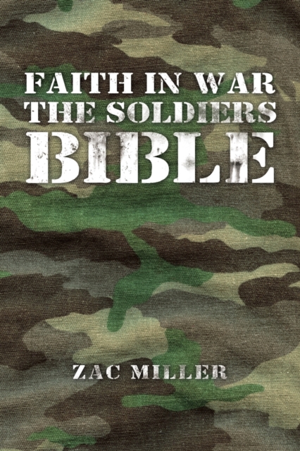 Faith in War the Soldiers Bible - Zac Miller