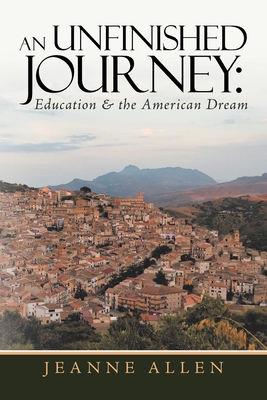 An Unfinished Journey: Education & the American Dream - Jeanne Allen
