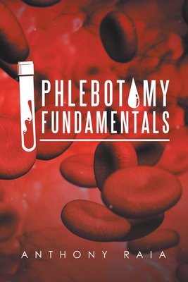 Phlebotomy Fundamentals - Anthony Raia