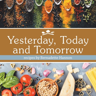 Yesterday, Today and Tomorrow - Bernadette Hannon