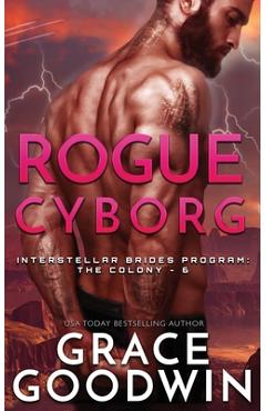 Coperta cărții 'Rogue Cyborg - Grace Goodwin'
