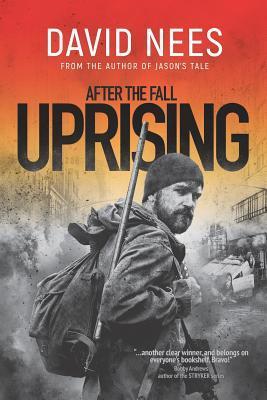 Uprising: Book 2 in the After the Fall Series - David Nees