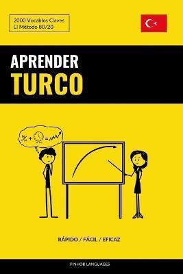 Aprender Turco - R�pido / F�cil / Eficaz: 2000 Vocablos Claves - Pinhok Languages