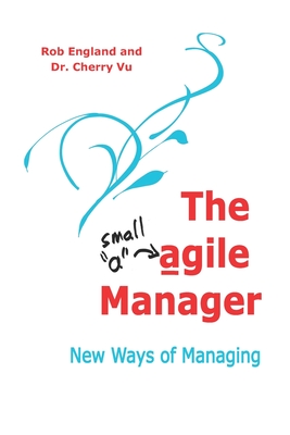 The agile Manager: New Ways of Managing - Cherry Vu