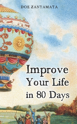 Improve Your Life in 80 Days - Doe Zantamata