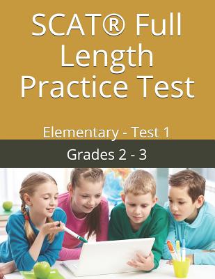 SCAT(R) Full Length Practice Test: Elementary - Test 1 - Talented Youth Resources