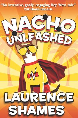 Nacho Unleashed - Laurence Shames