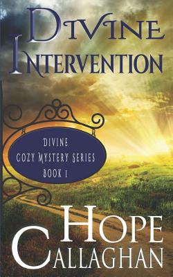 Divine Intervention: A Divine Cozy Mystery - Hope Callaghan