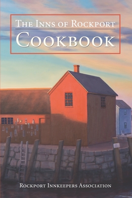 The Inns of Rockport Cookbook - The Rockport Innkeepers Association