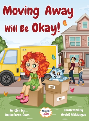 Moving Away Will Be Okay! - Kellie Carte-sears