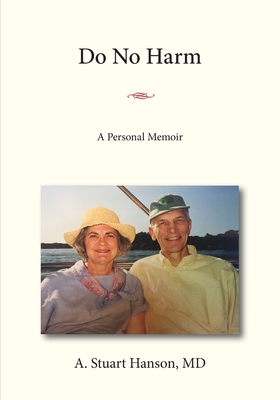 Do No Harm: A Personal Memoir - A. Stuart Hanson
