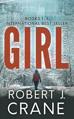 The Girl in the Box Series, Books 1-3: Alone, Untouched and Soulless - Robert J. Crane