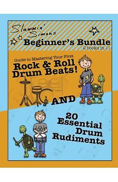 Coperta cărții 'Slammin' Simon's Beginner's Bundle: 2 Books in 1!: Guide to Mastering Your First Rock & Roll Drum Beats and 20'