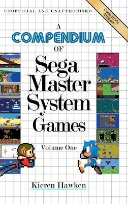 A Compendium of Sega Master System Games - Volume One - Kieren Hawken