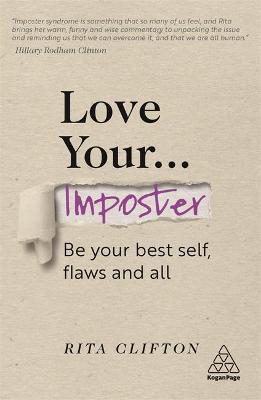 Love Your Imposter: Be Your Best Self, Flaws and All - Rita Clifton